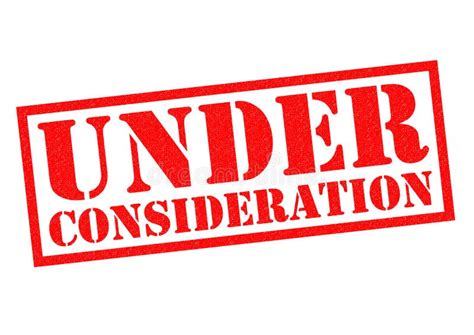 How long is under consideration?