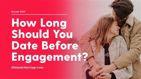 How long should I date before marriage?