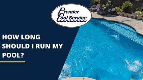 How long should I run my pool?