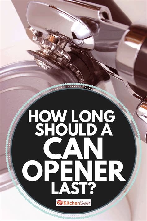 How long should a can opener last?