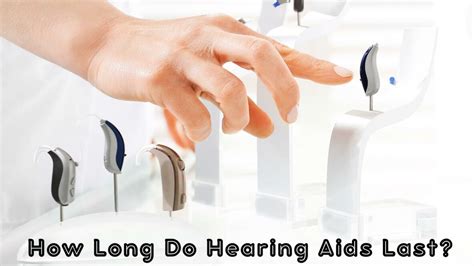 How long should a good hearing aid last?