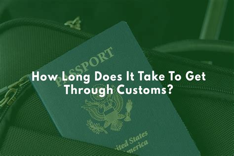How long should it take to get through customs?