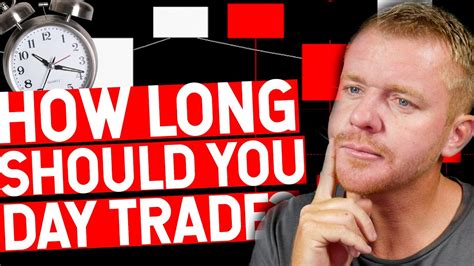 How long should you day trade a day?