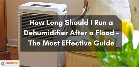 How long should you run dehumidifier after a flood?