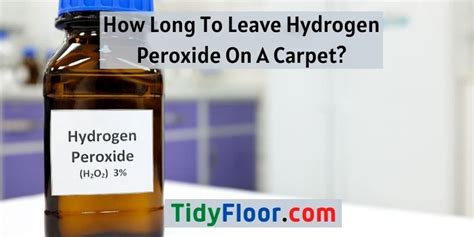 How long to leave hydrogen peroxide on carpet stain?