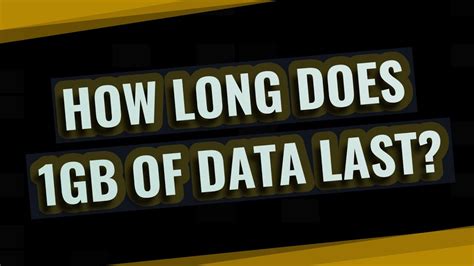 How long will 1GB of data last?