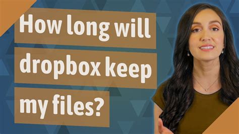 How long will Dropbox keep my files?