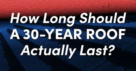 How long will a 30-year roof last?