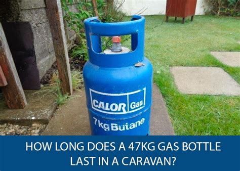 How long will a 47kg gas bottle last?