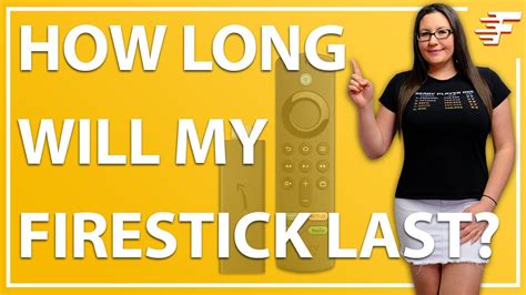 How long will a Firestick last?