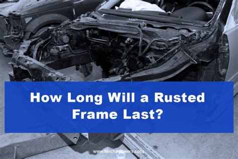 How long will a rusted frame last?