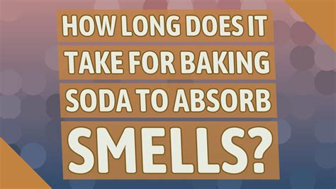 How long will baking soda absorb odors?