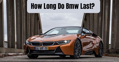 How long would a BMW last?