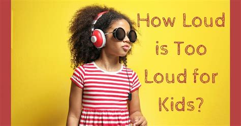 How loud is too loud for 2 year old?