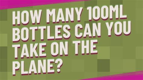 How many 100ml bottles can I take on a plane?