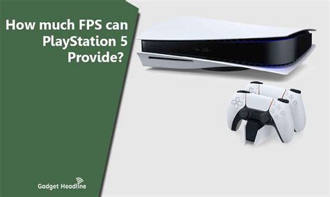 How many FPS can a PS5 get?