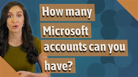 How many Microsoft accounts are you allowed?