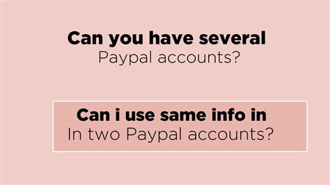 How many PayPal accounts can i have?