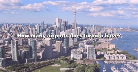 How many airports does Toronto have?