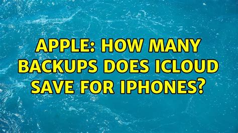 How many backups does iPhone save?