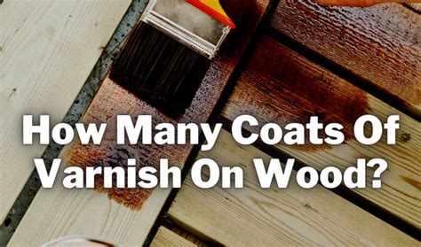 How many coats of varnish is best?