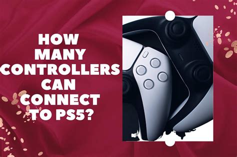 How many controllers can play on PS5?