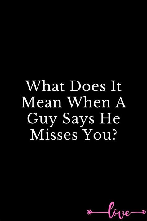 How many days does it take a guy to realize he misses you?