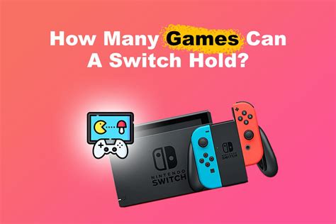 How many digital games can a Switch hold?