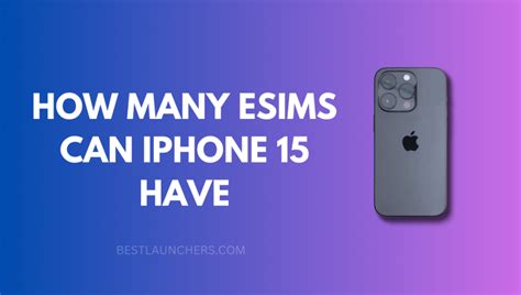 How many eSIMs can iPhone 15 have?