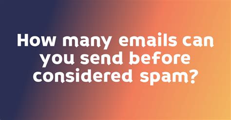 How many emails is considered spam?