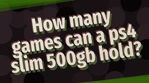 How many games can 500GB hold?
