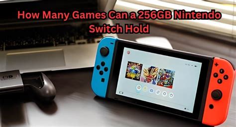 How many games does 256GB hold on Switch?