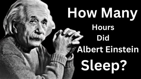 How many hours did Einstein sleep?