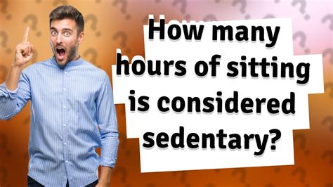 How many hours is considered sedentary?