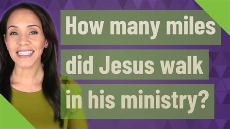 How many km did Jesus walk?