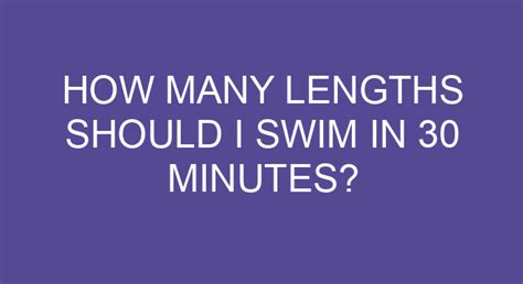 How many lengths should I swim in 30 minutes?