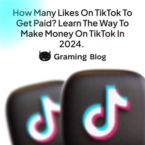 How many likes do you need on TikTok to get paid?