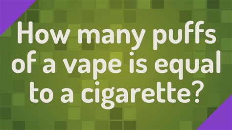 How many puffs equal a cigarette?