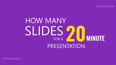 How many slides should be in a 20 minute presentation?