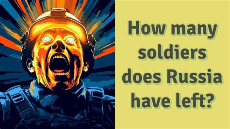 How many soldiers does Russia have left?