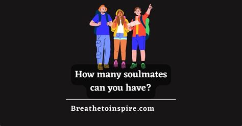How many soulmates can you have in one lifetime?