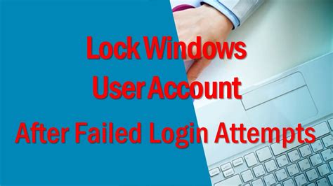 How many unsuccessful attempts does an user account get locked?