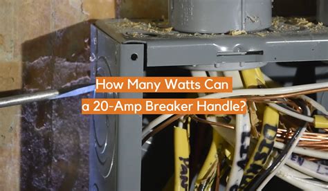 How many watts can a 20 amp breaker take?