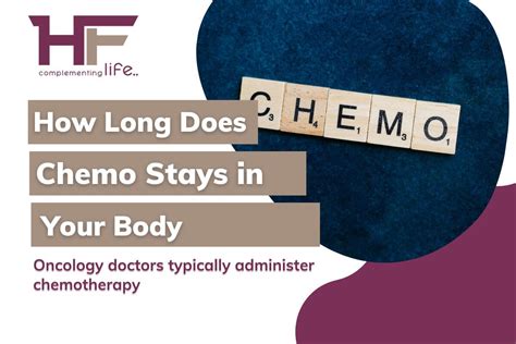How many years does chemo stay in your body?
