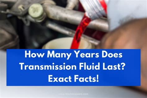 How many years does transmission fluid last?