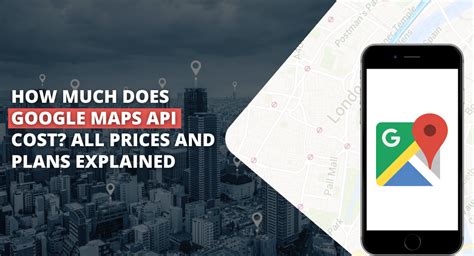 How much Google map API cost?