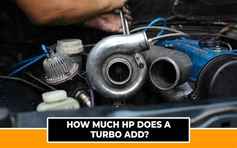 How much HP does a turbo add?