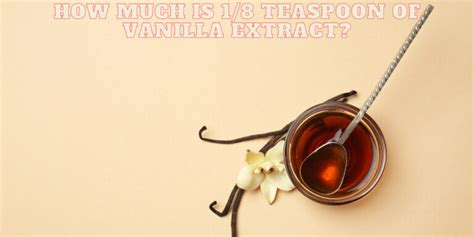 How much alcohol is in a teaspoon of vanilla extract?