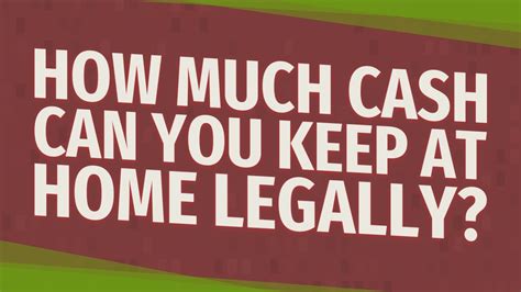 How much cash can you keep at home legally in US?