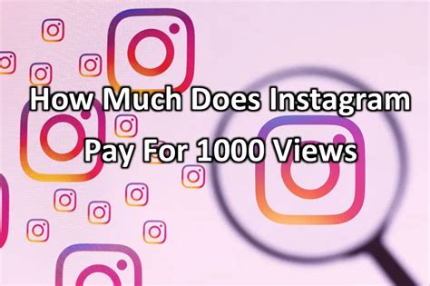 How much does Instagram pay for 1,000 views?